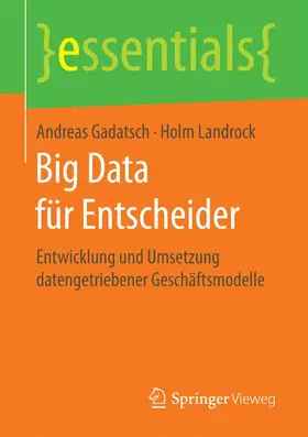 Gadatsch / Landrock | Big Data für Entscheider | Buch | 978-3-658-17339-5 | sack.de