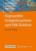 Wächter / Müller / Esderts |  Angewandter Festigkeitsnachweis nach FKM-Richtlinie | Buch |  Sack Fachmedien