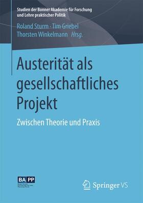 Sturm / Winkelmann / Griebel | Austerität als gesellschaftliches Projekt | Buch | 978-3-658-17460-6 | sack.de