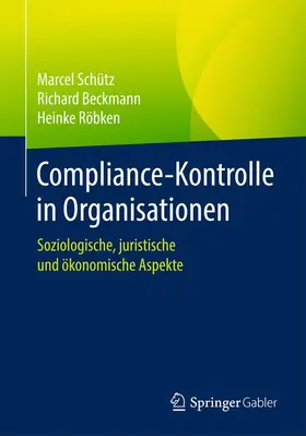 Schütz / Röbken / Beckmann |  Compliance-Kontrolle in Organisationen | Buch |  Sack Fachmedien