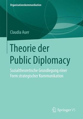 Auer | Theorie der Public Diplomacy | Buch | 978-3-658-17472-9 | sack.de