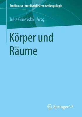 Gruevska | Körper und Räume | Buch | 978-3-658-17480-4 | sack.de
