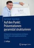 Binder / Schoof |  Auf den Punkt: Präsentationen pyramidal strukturieren | Buch |  Sack Fachmedien