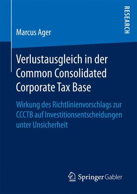 Ager | Verlustausgleich in der Common Consolidated Corporate Tax Base | Buch | 978-3-658-17498-9 | sack.de
