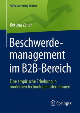 Zeiler | Beschwerdemanagement im B2B-Bereich | Buch | 978-3-658-17525-2 | sack.de