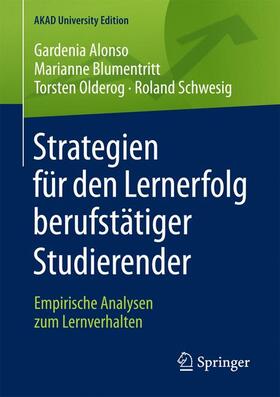 Alonso / Schwesig / Blumentritt | Strategien für den Lernerfolg berufstätiger Studierender | Buch | 978-3-658-17529-0 | sack.de