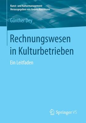 Dey | Rechnungswesen in Kulturbetrieben | Buch | 978-3-658-17533-7 | sack.de