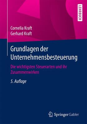 Kraft | Grundlagen der Unternehmensbesteuerung | Buch | 978-3-658-17541-2 | sack.de