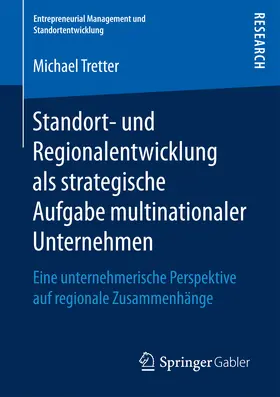 Tretter |  Standort- und Regionalentwicklung als strategische Aufgabe multinationaler Unternehmen | eBook | Sack Fachmedien