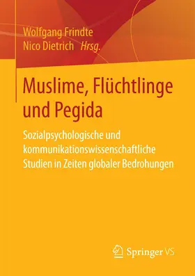 Frindte / Dietrich |  Muslime, Flüchtlinge und Pegida | Buch |  Sack Fachmedien