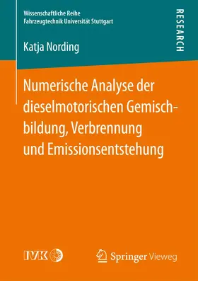 Nording | Numerische Analyse der dieselmotorischen Gemischbildung, Verbrennung und Emissionsentstehung | Buch | 978-3-658-17637-2 | www.sack.de