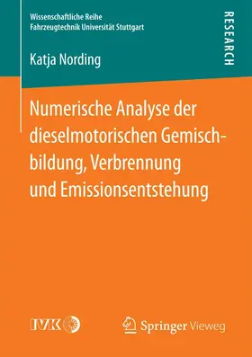 Nording |  Numerische Analyse der dieselmotorischen Gemischbildung, Verbrennung und Emissionsentstehung | eBook | Sack Fachmedien
