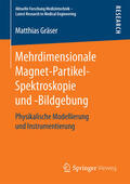 Gräser |  Mehrdimensionale Magnet-Partikel-Spektroskopie und -Bildgebung | eBook | Sack Fachmedien