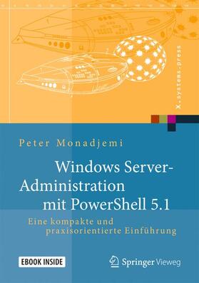 Monadjemi | Monadjemi, P: Windows Server-Administration/PowerShell 5.1 | Medienkombination | 978-3-658-17665-5 | sack.de