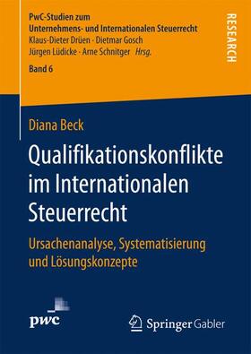 Beck | Qualifikationskonflikte im Internationalen Steuerrecht | Buch | 978-3-658-17669-3 | sack.de