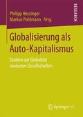 Pohlmann / Hessinger |  Globalisierung als Auto-Kapitalismus | Buch |  Sack Fachmedien