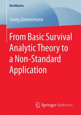 Zimmermann | From Basic Survival Analytic Theory to a Non-Standard Application | Buch | 978-3-658-17718-8 | sack.de