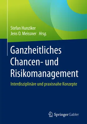 Hunziker / Meissner |  Ganzheitliches Chancen- und Risikomanagement | eBook | Sack Fachmedien