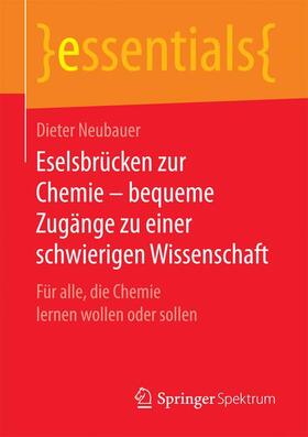 Neubauer | Eselsbrücken zur Chemie - bequeme Zugänge zu einer schwierigen Wissenschaft | Buch | 978-3-658-17729-4 | sack.de
