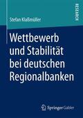 Klaßmüller |  Wettbewerb und Stabilität bei deutschen Regionalbanken | Buch |  Sack Fachmedien
