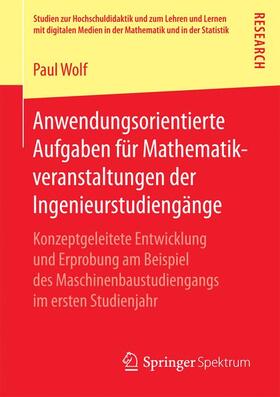 Wolf |  Anwendungsorientierte Aufgaben für Mathematikveranstaltungen der Ingenieurstudiengänge | Buch |  Sack Fachmedien
