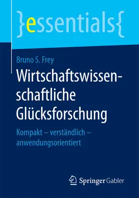 Frey | Wirtschaftswissenschaftliche Glücksforschung | E-Book | www.sack.de