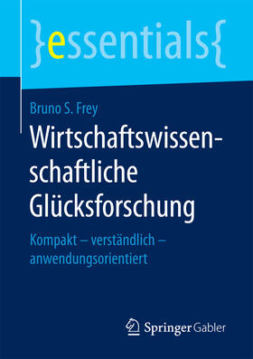 Frey | Wirtschaftswissenschaftliche Glücksforschung | E-Book | sack.de