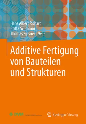 Richard / Schramm / Zipsner |  Additive Fertigung von Bauteilen und Strukturen | eBook | Sack Fachmedien