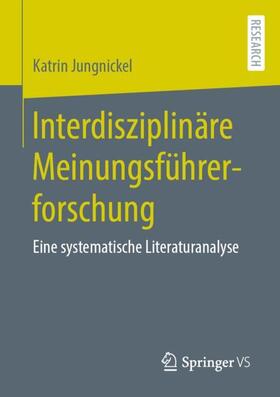 Jungnickel | Interdisziplinäre Meinungsführerforschung | Buch | 978-3-658-17785-0 | sack.de