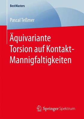 Teßmer |  Äquivariante Torsion auf Kontakt-Mannigfaltigkeiten | Buch |  Sack Fachmedien