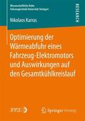 Karras |  Optimierung der Wärmeabfuhr eines Fahrzeug-Elektromotors und Auswirkungen auf den Gesamtkühlkreislauf | Buch |  Sack Fachmedien