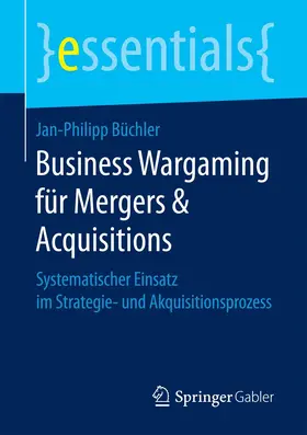 Büchler |  Business Wargaming für Mergers & Acquisitions | Buch |  Sack Fachmedien