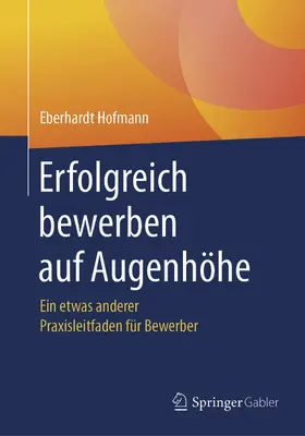 Hofmann |  Erfolgreich bewerben auf Augenhöhe | eBook | Sack Fachmedien