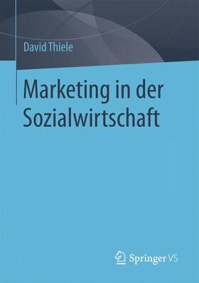 Thiele |  Marketing in der Sozialwirtschaft | Buch |  Sack Fachmedien