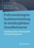 Stamer / Hensen |  Professionsbezogene Qualitätsentwicklung im interdisziplinären Gesundheitswesen | Buch |  Sack Fachmedien