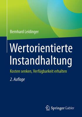 Leidinger | Wertorientierte Instandhaltung | Buch | 978-3-658-17854-3 | sack.de