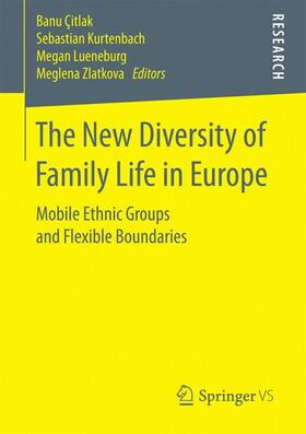 Çitlak / Zlatkova / Kurtenbach | The New Diversity of Family Life in Europe | Buch | 978-3-658-17856-7 | sack.de