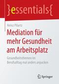 Pilartz |  Mediation für mehr Gesundheit am Arbeitsplatz | Buch |  Sack Fachmedien