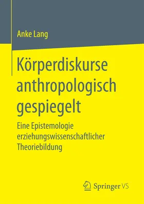 Lang |  Körperdiskurse anthropologisch gespiegelt | eBook | Sack Fachmedien