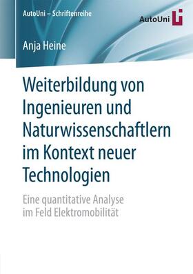 Heine |  Weiterbildung von Ingenieuren und Naturwissenschaftlern im Kontext neuer Technologien | Buch |  Sack Fachmedien