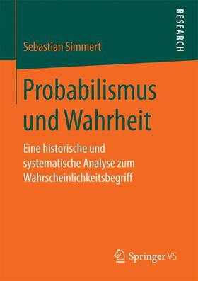 Simmert | Probabilismus und Wahrheit | Buch | 978-3-658-17877-2 | sack.de