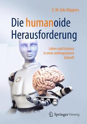 Küppers | Die humanoide Herausforderung | Buch | 978-3-658-17919-9 | sack.de
