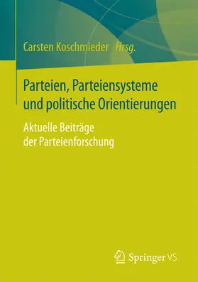Koschmieder |  Parteien, Parteiensysteme und politische Orientierungen | eBook | Sack Fachmedien