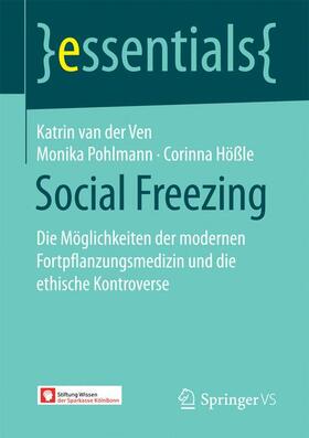 van der Ven / Pohlmann / Hößle | Social Freezing | Buch | 978-3-658-17941-0 | sack.de