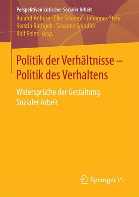 Anhorn / Schimpf / Keim | Politik der Verhältnisse - Politik des Verhaltens | Buch | 978-3-658-17953-3 | sack.de