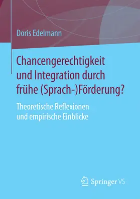 Edelmann |  Chancengerechtigkeit und Integration durch frühe (Sprach-)Förderung? | eBook | Sack Fachmedien