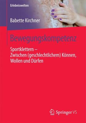 Kirchner | Bewegungskompetenz | Buch | 978-3-658-17967-0 | sack.de