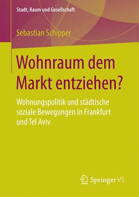 Schipper | Wohnraum dem Markt entziehen? | Buch | 978-3-658-17992-2 | sack.de