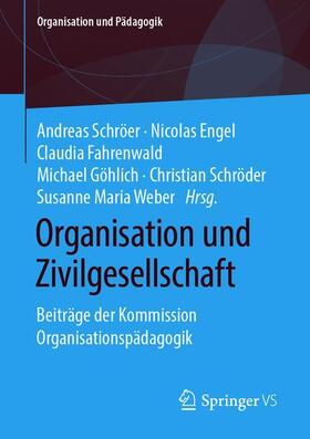 Schröer / Engel / Weber | Organisation und Zivilgesellschaft | Buch | 978-3-658-18004-1 | sack.de