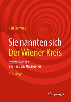 Sigmund | Sie nannten sich Der Wiener Kreis | Buch | 978-3-658-18021-8 | sack.de